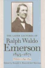 The Later Lectures of Ralph Waldo Emerson, 1843–1871