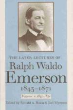 The Later Lectures of Ralph Waldo Emerson, 1843–1871 af Ralph Waldo Emerson