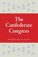The Confederate Congress af Wildred Buck Yearns