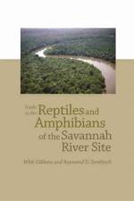 Guide to the Reptiles and Amphibians of the Savannah River Site af Raymond D. Semlitsch