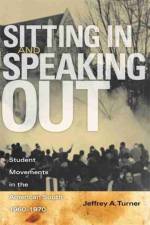 Sitting In and Speaking Out af Jeffrey A. Turner