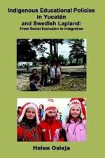 Indigenous Educational Policies in Yucatan and Swedish Lapland af Helen Osieja