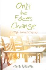 Only the Faces Change (A High School Odyssey) af Herb Williams