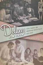 Deluxe Jim Crow af Karen Kruse Thomas