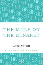 The Mule on the Minaret af Alec Waugh
