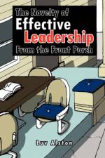 The Novelty of Effective Leadership From the Front Porch af Luv Alston