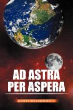 Ad Astra Per Aspera af Henry Westwood