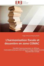 L'Harmonisation Fiscale Et Douani re En Zone Cemac af Meyong Abath-R