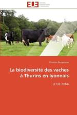 La Biodiversit Des Vaches Thurins En Lyonnais af Fougerouse-C