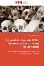 Contribution Du Tpir A L Incrimination Du Crime de G nocide af de Dieu Sikulibo-J