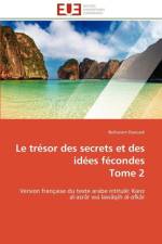 Le Tr sor Des Secrets Et Des Id es F condes Tome 2 af Daouadi-B