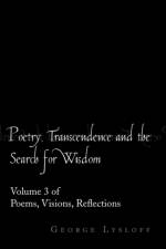 Poetry, Transcendence and the Search for Wisdom af George Lysloff