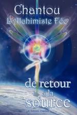 Chantou L'Alchimiste Fee de Retour a la Source af Chantal Leduc