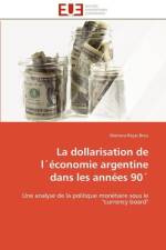 La dollarisation de leconomie argentine dans les annees 90 af Breu-M