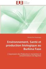 Environnement, Sant Et Production Biologique Au Burkina Faso af Ouedraogo-M