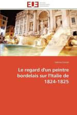 Le regard d'un peintre bordelais sur l'italie de 1824-1825 af Ciccioli-S