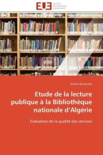 Etude de la lecture publique a la bibliotheque nationale d algerie af Kerrouche-A