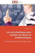 Les Arts Plastiques Pour Motiver Les l ves En Math matiques af Gaud-M