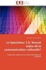 Le spectateur 2.0, nouvel enjeu de la communication culturelle? af Vicente-Biosca-A