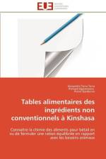 Tables alimentaires des ingredients non conventionnels a kinshasa af Collectif
