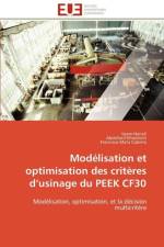 Mod lisation Et Optimisation Des Crit res D Usinage Du Peek Cf30 af Collectif