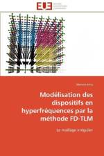 Mod lisation Des Dispositifs En Hyperfr quences Par La M thode Fd-Tlm af Attia-M