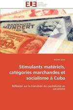 Stimulants Mat riels, Cat gories Marchandes Et Socialisme Cuba af Leleu-J