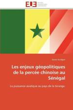 Les Enjeux G opolitiques de la Perc e Chinoise Au S n gal af Auregan-X