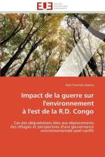 Impact de la Guerre Sur l'Environnement l'Est de la R.D. Congo af Baloko-B