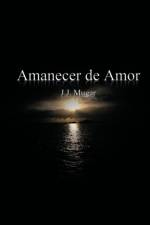 Amanecer de Amor af J J Mugar