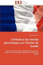 L'Influence Du Monde Germanique Sur Charles de Gaulle af Bedouret-P