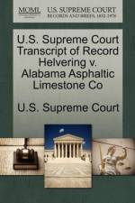 U.S. Supreme Court Transcript of Record Helvering V. Alabama Asphaltic Limestone Co