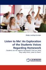 Listen to Me! an Exploration of the Students Voices Regarding Homework af Gladys Landing-Corretjer