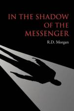 In the Shadow of the Messenger af R D Morgan