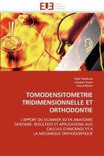 Tomodensitometrie Tridimensionnelle Et Orthodontie af Collectif