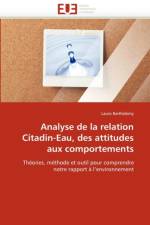 Analyse de la Relation Citadin-Eau, Des Attitudes Aux Comportements af Barthelemy-L
