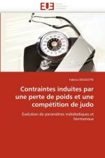 Contraintes Induites Par Une Perte de Poids Et Une Comp tition de Judo af Degoutte-F