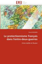 Le protectionnisme francais dans l''entre-deux-guerres af Mounien-P