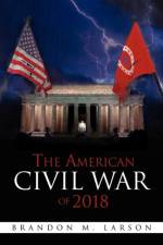 American Civil War of 2018 af Brandon M Larson