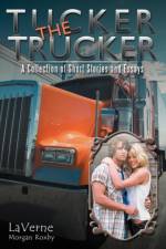 Tucker the Trucker af Laverne Morgan Roxby