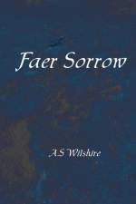 Faer Sorrow af A S Wilshire