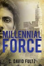 Millennial Force af C David Fultz