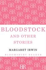 Bloodstock and Other Stories af Margaret Irwin
