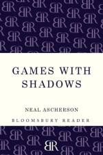 Games with Shadows af Neal Ascherson