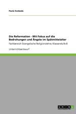 Die Reformation - Mit Fokus auf die Bedrohungen und AEngste im Spatmittelalter af Paula Svoboda