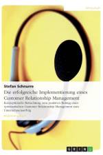 Erfolgreiche Implementierung Eines Customer Relationship Management af Stefan Schnurre