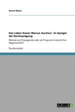 Das Leben Kaiser Marcus Aurelius im Spiegel der Reichspragung af Daniel (University of Wisconsin-Madison) Meyer