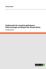 Riester-Rente. Problematik Der Staatlich Geforderten Altersvorsorge af Thomas Rock