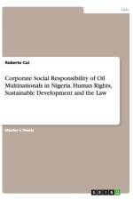 Corporate Social Responsibility of Oil Multinationals in Nigeria. Human Rights, Sustainable Development and the Law af Roberto Cui