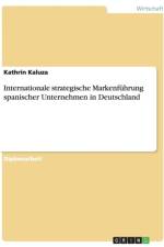 Internationale Strategische Markenfuhrung Spanischer Unternehmen in Deutschland af Kathrin Kaluza